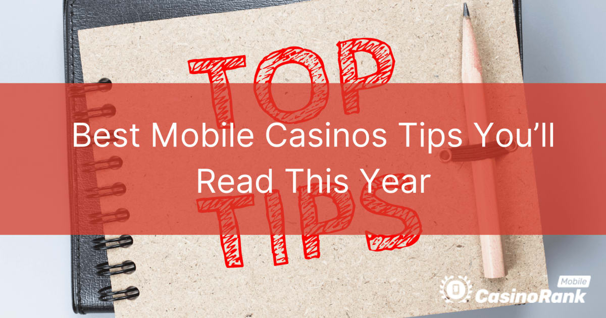 Best Mobile Casinos Tips Youâ€™ll Read This Year